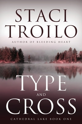 Type and Cross by Troilo, Staci