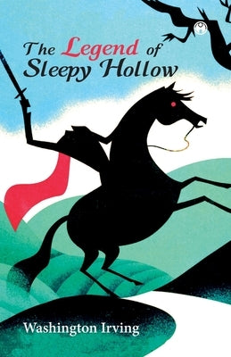 The Legend of Sleepy Hollow by Irving, Washington