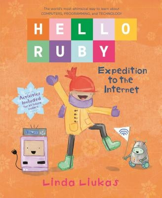 Hello Ruby: Expedition to the Internet by Liukas, Linda