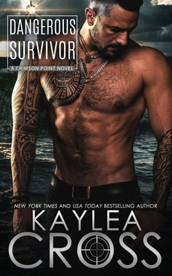 Dangerous Survivor by Cross, Kaylea