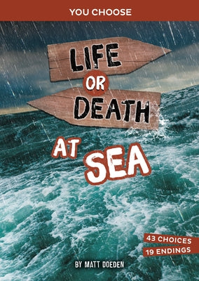 Life or Death at Sea: An Interactive Survival Adventure by Doeden, Matt