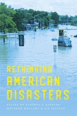 Rethinking American Disasters by Kierner, Cynthia a.