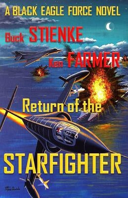 Return of the Starfighter: (Black Eagle Force) by Farmer, Ken