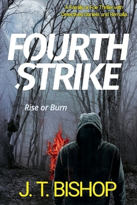 Fourth Strike: A Novel of Suspense by Bishop, J. T.