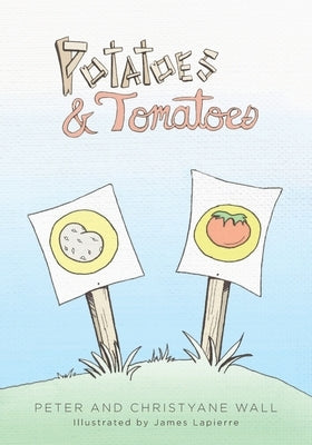 Potatoes and Tomatoes by Wall, Peter