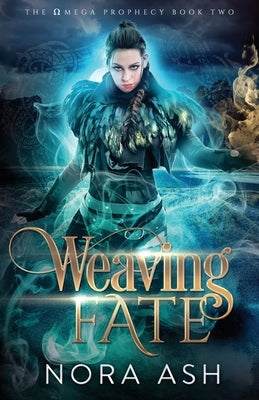 Weaving Fate by Ash, Nora