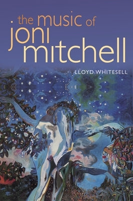 The Music of Joni Mitchell by Whitesell, Lloyd