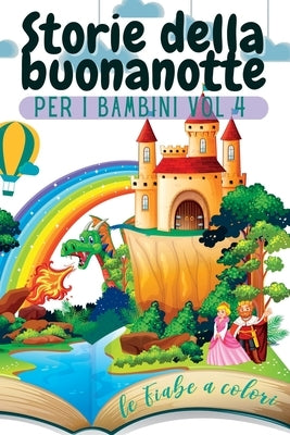 Storie della buonanotte per i bambini Vol. 4: Le fiabe a colori by Winder, Chris