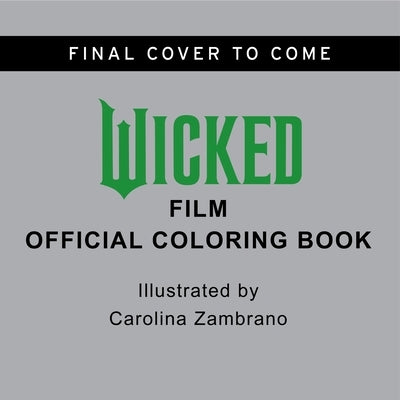 Wicked Official Coloring Book by Zambrano, Carolina