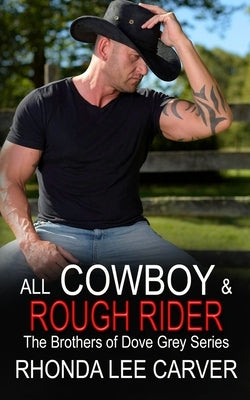 All Cowboy and Rough Rider (The Brothers of Dove Grey Series, Book 2) by Carver, Rhonda Lee