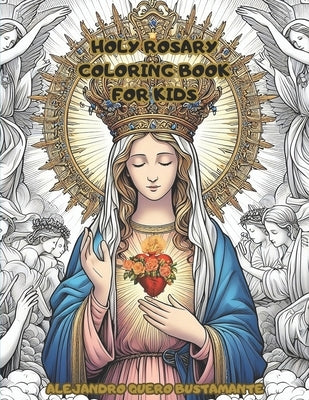 Holy Rosary Coloring book for kids: for kids by Q, Alejandro