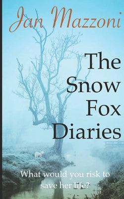 The Snow Fox Diaries by Mazzoni, Jan