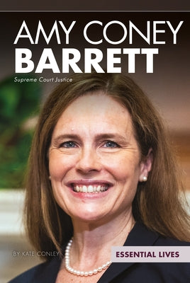 Amy Coney Barrett: Supreme Court Justice by Conley, Kate