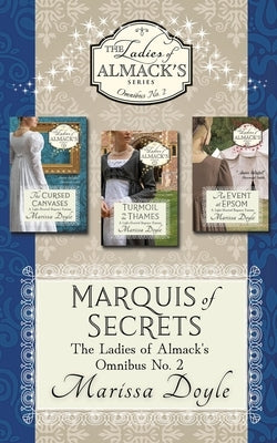 Marquis of Secrets: The Ladies of Almack's Omnibus No. 2 by Doyle, Marissa