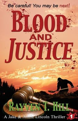 Blood and Justice: A Private Investigator Mystery Series by Hill, Rayven T.