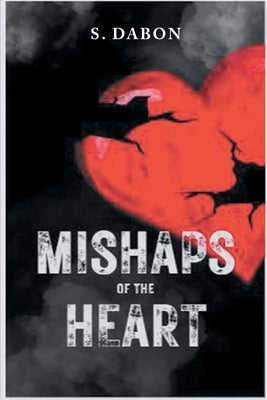 Mishaps of the Heart by Dabon, S.