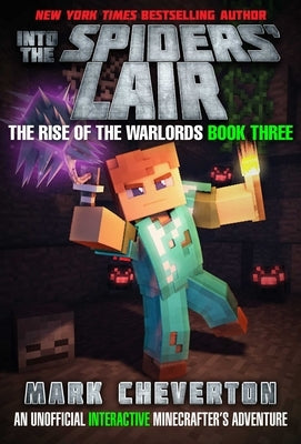 Into the Spiders' Lair: The Rise of the Warlords Book Three: An Unofficial Minecrafter's Adventure by Cheverton, Mark