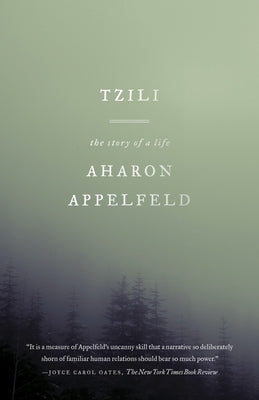 Tzili: The Story of a Life by Appelfeld, Aharon