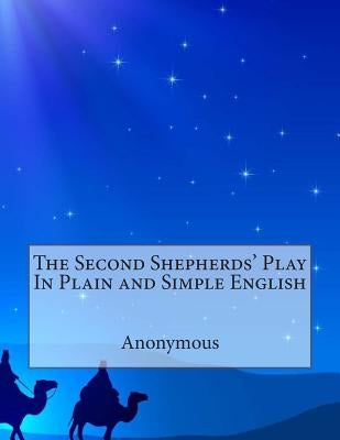 The Second Shepherds' Play In Plain and Simple English by Bookcaps