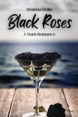 Black Roses by Dellia, Deanna