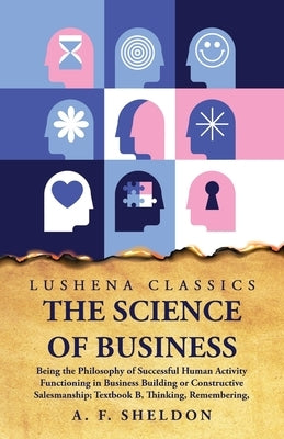 The Science of Business by Arthur Frederick Sheldon