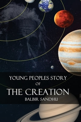 Young Peoples Story of the Creation by Sandhu, Balbir