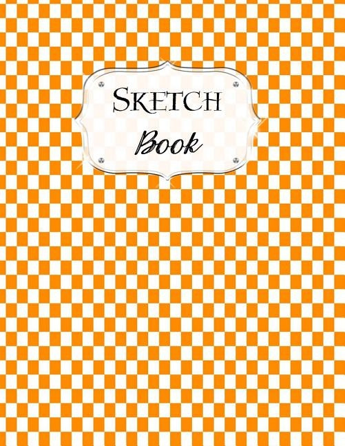 Sketch Book: Checkered Sketchbook Scetchpad for Drawing or Doodling Notebook Pad for Creative Artists Orange White by Artist Series, Avenue J.