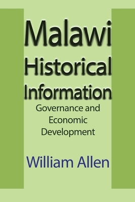 Malawi Historical Information: Governance and Economic Development by Allen, William