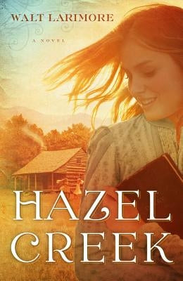 Hazel Creek by Larimore, Walt