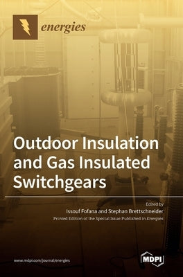 Outdoor Insulation and Gas Insulated Switchgears by Fofana, Issouf