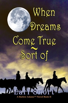 When Dreams Come True - Sort Of by Snort, Earl