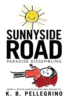 Sunnyside Road: Paradise Dissembling by Pellegrino, K. B.