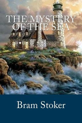 The Mystery of the Sea by Stoker, Bram