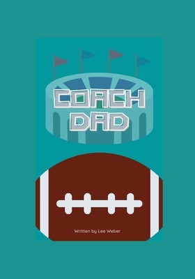 Coach Dad by Weber, Lee