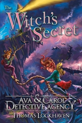 Ava & Carol Detective Agency: The Witch's Secret by Lockhaven, Thomas