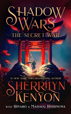 Shadow Wars: The Secret War by Kenyon, Sherrilyn