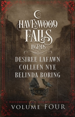 Legends of Havenwood Falls Volume Four by Boring, Belinda