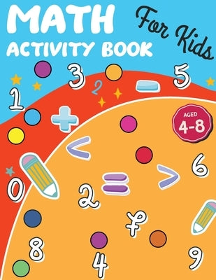 Math Activity Book for Little Kids: Math Activities for Kids, Activity Book for Children, Number, Tracing, Math Activity Pages ( Colorfull Book) Math by Bidden, Laura