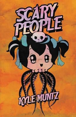 Scary People by Muntz, Kyle