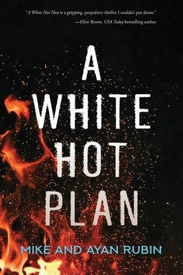 A White Hot Plan by Rubin, Mike