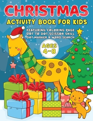 Christmas Activity Book for Kids: Coloring Pages, How to Draw, Word Search, Dot Marker, Mazes for Kids, Christmas Activity Books for Girls and Boys by Bidden, Laura