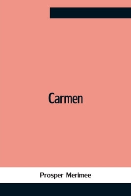 Carmen by Merimee, Prosper