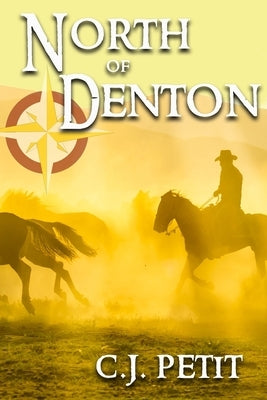 North of Denton by Petit, C. J.