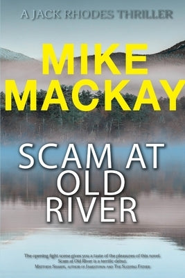 Scam at Old River by MacKay, Mike