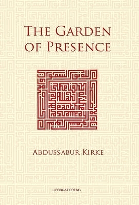 The Garden of Presence by Kirke, Abdussabur