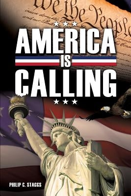 America Is Calling by Staggs, Philip C.