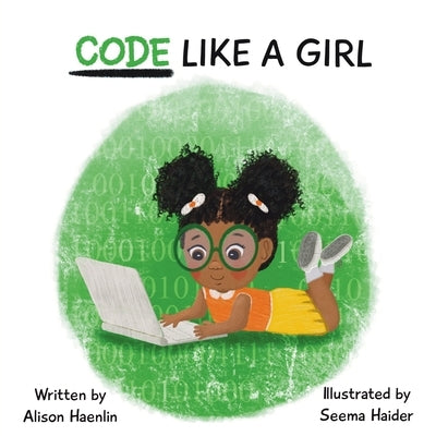 Code Like a Girl by Haenlin, Alison