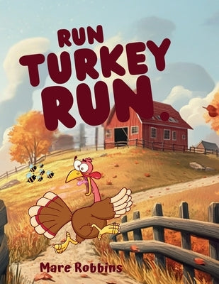 Run Turkey Run by Robbins, Mare