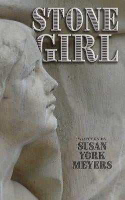 Stone Girl by Meyers, Susan York