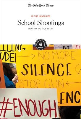 School Shootings: How Can We Stop Them? by Editorial Staff, The New York Times